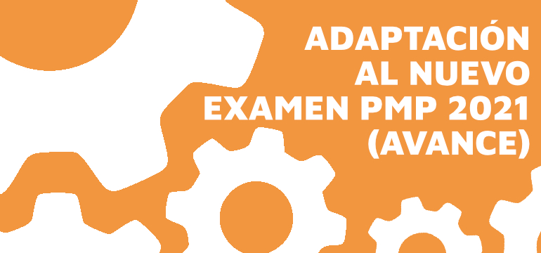 Avance adaptacion nuevo examen pmp 2021